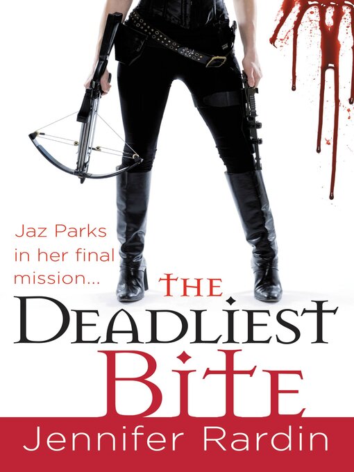 Title details for The Deadliest Bite by Jennifer Rardin - Available